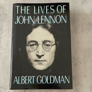 The Lives of John Lennon Albert Goldman Hardcover First Edition ISBN: 0688047211